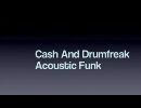 Cash and Drumfreak Acoustic Funk